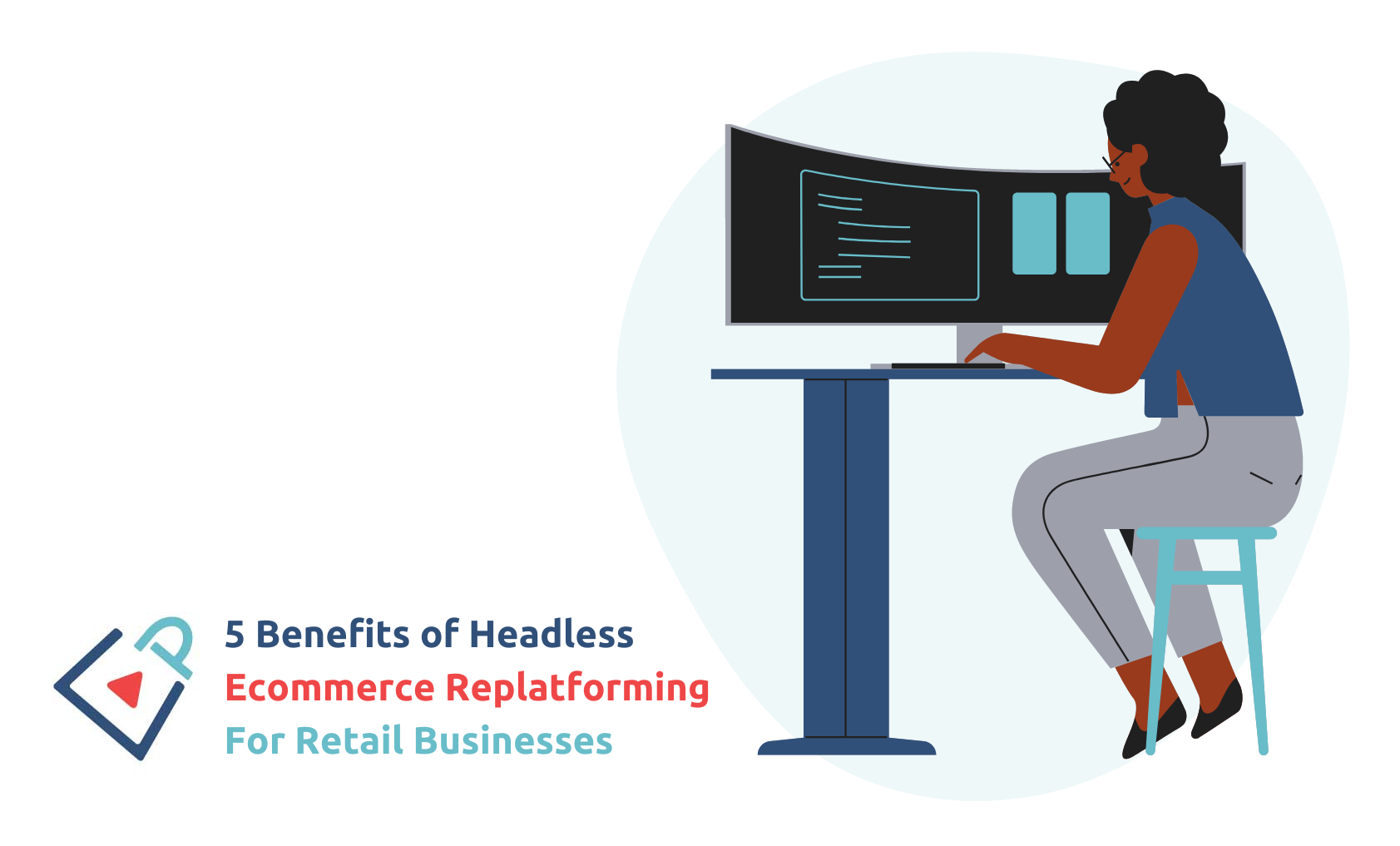girl working on computer with text that says "5 benefits of headless ecommerce replatforming for retail businesses"