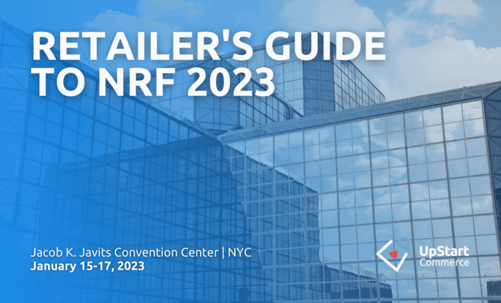 Slideshow images of Javits Center, NYC skyline, and a busy retail center with text that reads "retailer's guide to NRF 2023" and the upstart commerce logo in the lower right corner